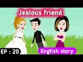 Jealous friend part 20 | English story | English animation | Animated story | English life stories