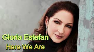 Gloria Estefan  - Here We Are (remastered)
