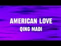 American Love - Qing Madi (Lyrics)