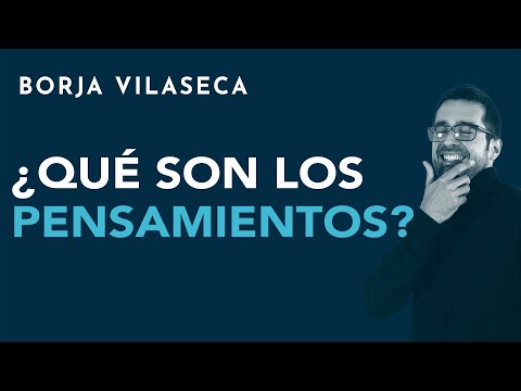 ¿Qué son los pensamientos?