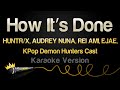 HUNTR X KPop Demon Hunters Cast How It S Done Karaoke Version
