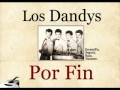 Los Dandys: Por Fin  -  (letra y acordes)