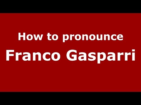 How to pronounce Franco Gasparri (Italian/Italy)  - PronounceNames.com