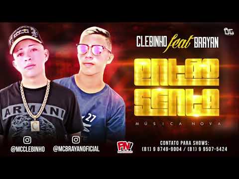 MC CLEBINHO E MC BRAYAN - ENTÃO SENTA - MÚSICA NOVA