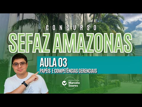 SEFAZ/AM - Preparação pós-edital (Aula 03)