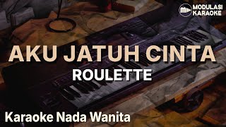 Download lagu Aku Jatuh Cinta - Roulette | Karaoke Nada Wanita mp3
