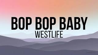 Bop bop baby - Westlife (lyrics)