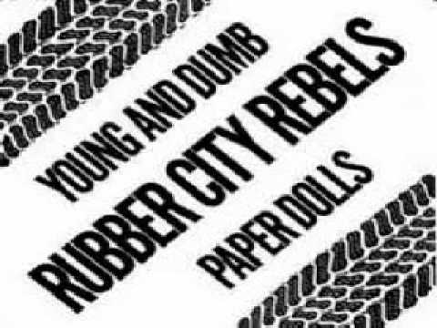 RUBBER CITY REBELS - YOUNG AND DUMB(single version)