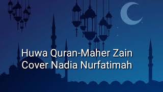 Download lagu SHOLAWAT TERVIRAL | Huwa Al-Quran | Cover by Nadia Nur Fatimah | Juara MTQ Nasional remaja mp3