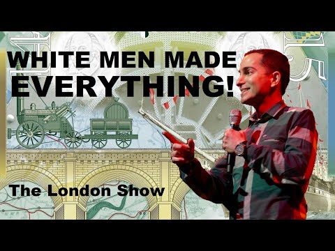 White Men Made Everything! (The London Gig) | Nicholas De Santo