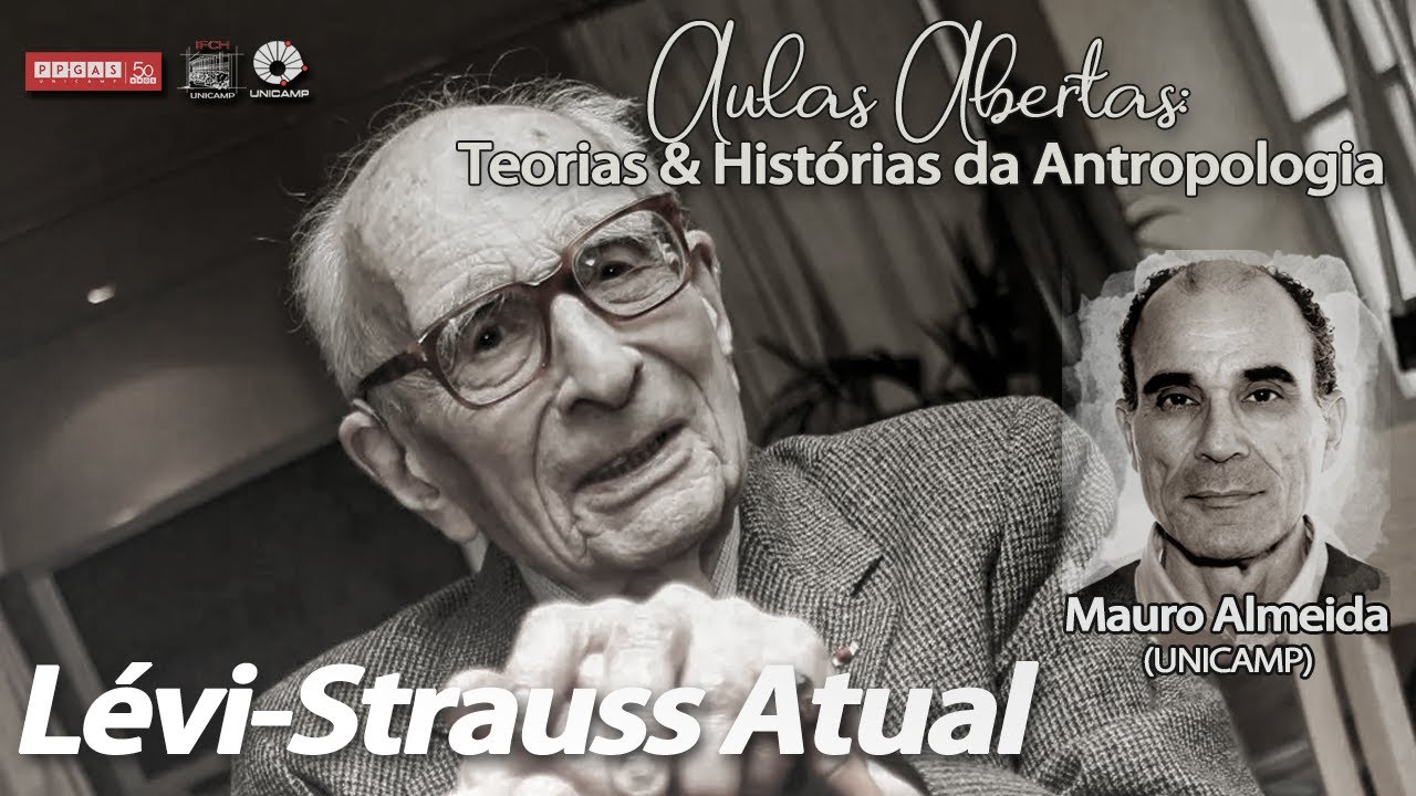 Aulas abertas: Teorias & Histórias da Antropologia - Lévi-Strauss Atual