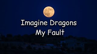 Imagine Dragons - My Fault (Legendado)