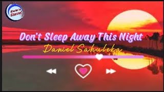 Download lagu Dont Sleep Away The Night - Daniel Sahuleka || Lyrics mp3 Download lagu Dont Sleep Away The Night - Daniel Sahuleka || Lyrics mp3