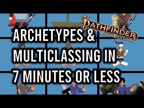 Pathfinder 2e Archetypes & Multiclassing in 7 Minutes or Less