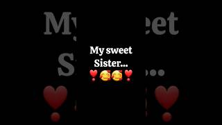 my sweet sister ❤️ lovely sister 🥰 #sister 
