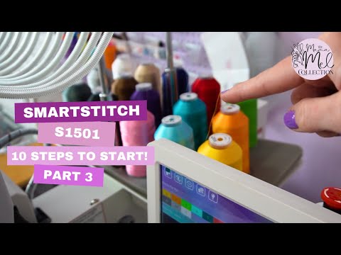 SmartStitch S1501 - Part 3 - Follow these TEN steps before embroidering! #smartstitch #embroidery
