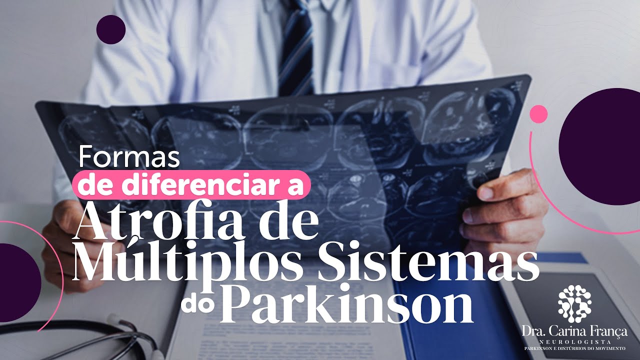Formas de diferenciar a Atrofia de Múltiplos Sistemas do Parkinson