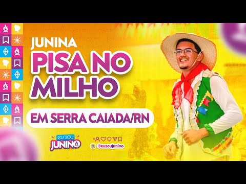 Pisa no Milho 2025 - Em Serra Caiada-RN