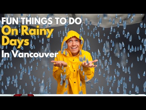 10 Surprising Ways to Have FUN on a Rainy Day in Vancouver
