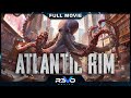 ATLANTIC RIM HD ACTION SCIFI MOVIE FULL FREE SCIENCE FICTION FILM IN ENGLISH REVO MOVIES