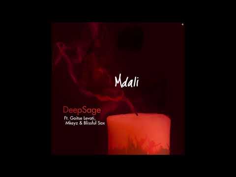 DeepSage & Mkeyz – Mdali Ft. Goitse Levati & Blissful Sax