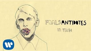Foals - Tron - Antidotes