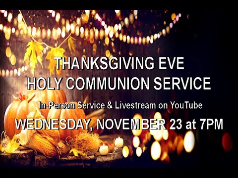 “In All Things…” Thanksgiving Eve Holy Communion Service