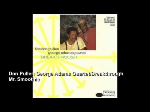 The Don Pullen George Adams Quartet - Mr. Smoothie