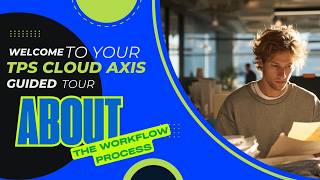 Workflow Process - TPS Cloud Axis Guided Tour