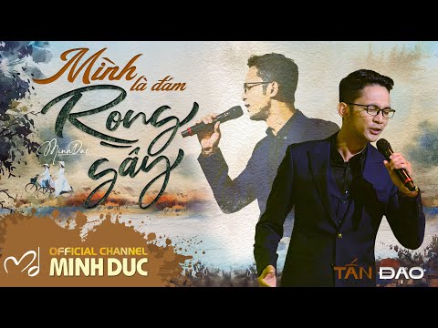 Mình là đám rong gầy - Tấn Đạo