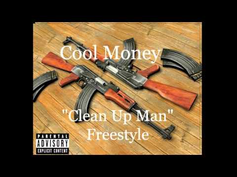 Cool Money// Clean-Up Man Freestyle