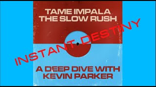 Tame Impala: A Deep Dive With Kevin Parker (Instant Destiny) - The Slow Rush