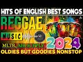 Best English/OPM Reggae Remix 2024 🎶 ALL TIME FAVORITE REGGAE MIX SONGS Vol.37 #reggaemusic #mltr