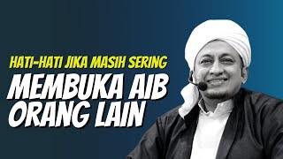 Download lagu Membuka Aib Orang Lain - Habib Hasan Bin Ismail Al Muhdor mp3