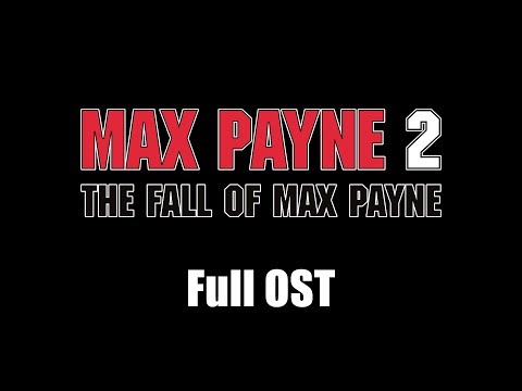 Max Payne 2: The Fall of Max Payne (2003) - Full Official Soundtrack