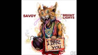 Savoy &amp; Bright Lights - I Dare You (Original Mix)