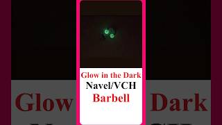 Glow in the Dark Navel or VCH Barbell.