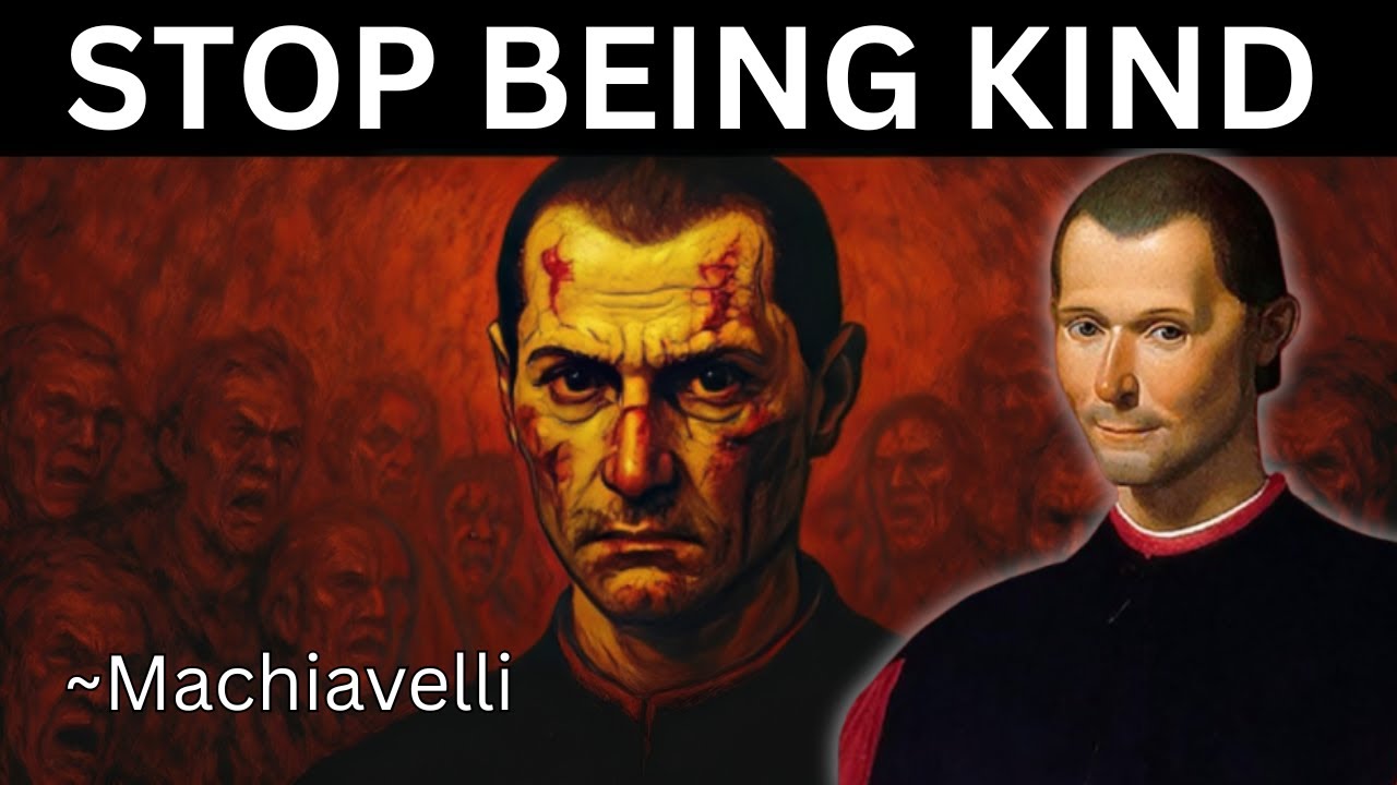 Stop Being Kind to Everyone – Lessons from Machiavelli | Brutal Psychology of Power