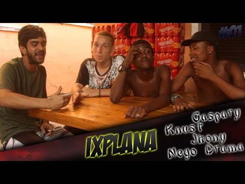 #01 - Ixplana - Gaspary & Nego Drama & Knust & Jhony [ TRETA / Mesquita / VTC / Batalha / Família ]