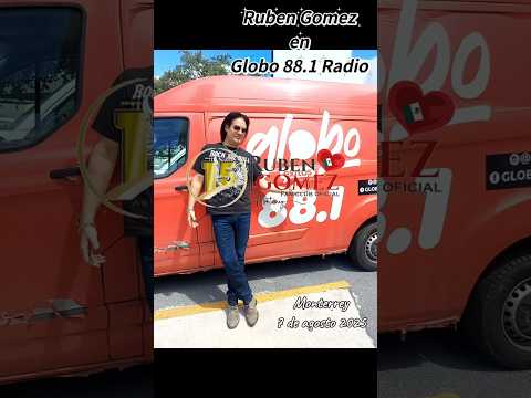 Ruben Gomez entrevista para Globo Radio en Monterrey 🇲🇽 Parte 1 #RubenGomezFanClubOficialMonterrey