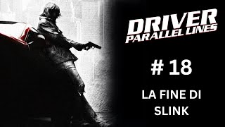 DRIVER PARALLEL LINES #18 LA FINE DI SLINK