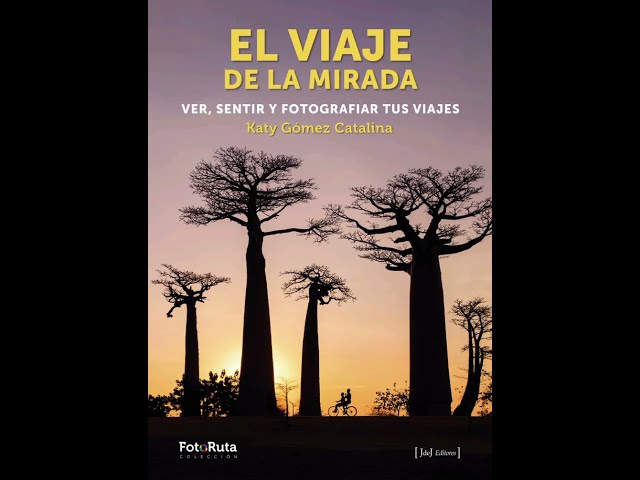 Vídeo relacionado con EL VIAJE DE LA MIRADA. VER, SENTIR Y FOTOGRAFIAR TUS VIAJES: 52 (FotoRuta)