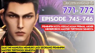 Download lagu Alur Cerita Swallowed Star Season 2 Episode 745-746 | 771-772 [ English Subtitle ] mp3