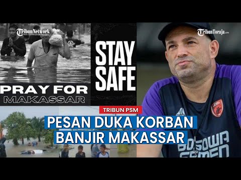 Pesan Duka Bernardo Tavares untuk Korban Banjir Kota Makassar