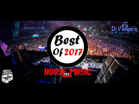 Dj Vampero - Best House Music Mix 2017