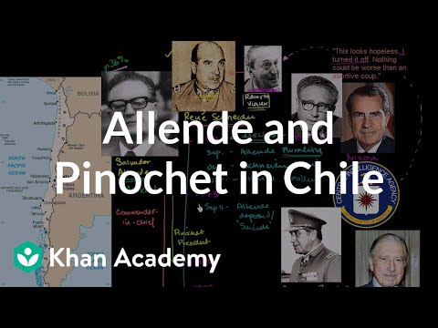 Allende and Pinochet in Chile | The 20th century | World history | Khan Academy