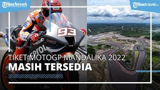 Tiket Nonton MotoGP Mandalika 2022 Masih Tersedia, Bisa Dibeli Secara Online dan Offline