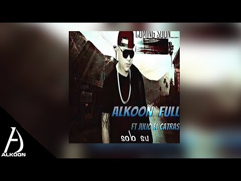 Alkoon Full  Ft. Julio El Catras - Solo Su Amigo (Audio)