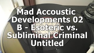 Mad Accoustic Developments 02 - B - Esoteric vs. Subliminal Criminal - Untitled