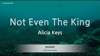 Alicia Keys - Not Even The King (Melody) (Karaoke Version)